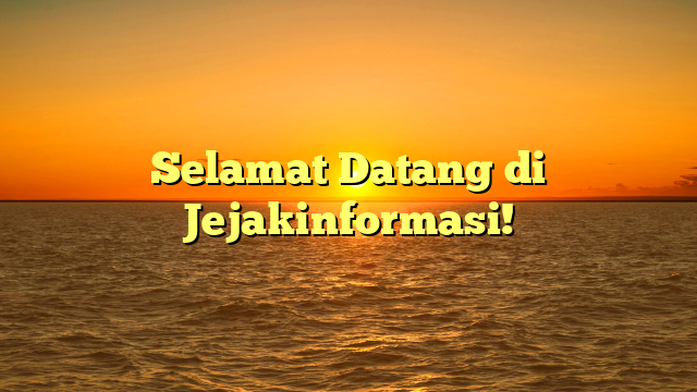 Selamat Datang di Jejakinformasi!